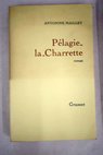 Pélagie la Charrette / Antonine Maillet