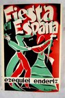 Fiesta en Espaa / Ezequiel Endriz