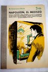 Napolen el mestizo novela completa / Maurice Constantin Weyer