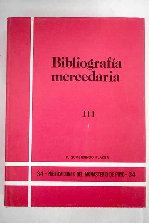Bibliografa mercedaria tomo III / Gumersindo Placer Lopez