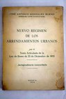 Nuevo rgimen de los arrendamientos urbanos con el texto articulado de la Ley de Bases de 22 de Diciembre de 1955 Jurisprudencia concordada