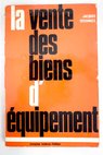 La vente des biens d équipement / Jacques Dessinges