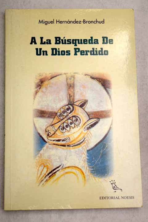 A la bsqueda de un dios perdido / Miguel Hernndez Bronchud