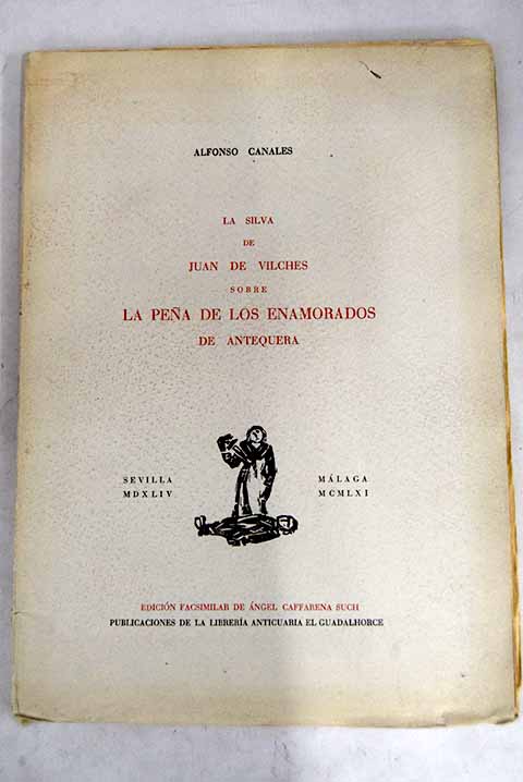 La Silva de Juan de Vilches sobre la Pea de los Enamorados de Antequera / Juan de Vilches