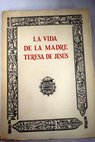 Los libros de la Madre Teresa de Iesus fundadora de los monasterios de monjas y frayles Carmelitas descalcos de la primera regla / Santa Teresa de Jess