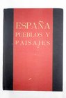 España pueblos y paisajes / José Ortiz Echague