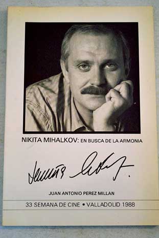 Nikita Mihalkov en busca de la armona / Juan Antonio P Milln