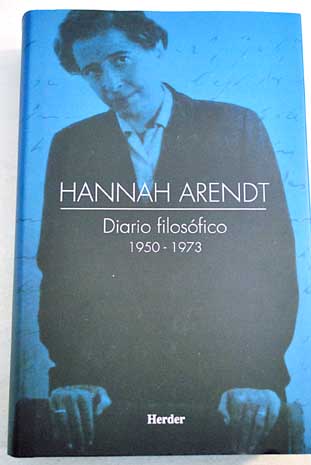 Diario filosfico 1950 1973 / Hannah Arendt