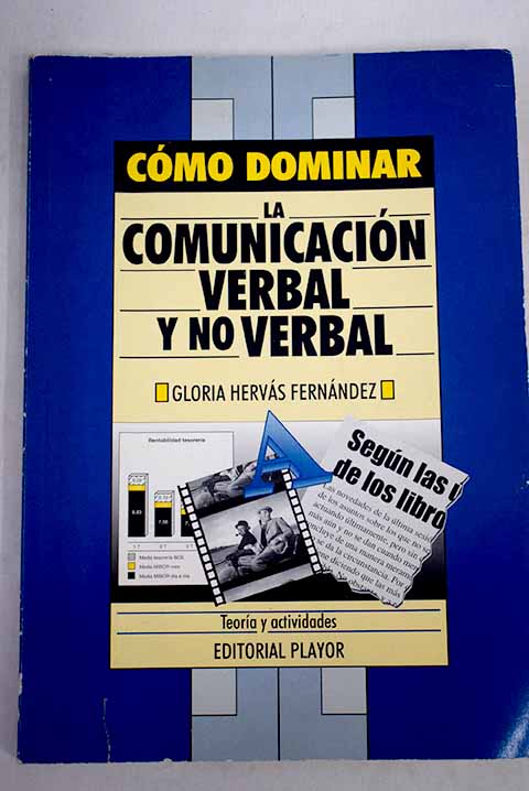Cmo dominar la comunicacin verbal y no verbal / Gloria Hervs Fernndez