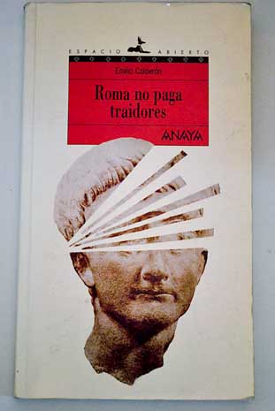 Roma no paga traidores / Emilio Caldern