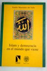 Islam y democracia en el mundo que viene / Emilio Menéndez del Valle