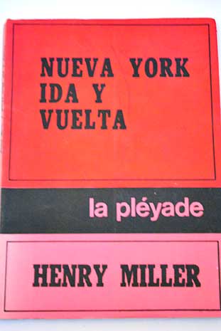Nueva York ida y vuelta / Henry Miller