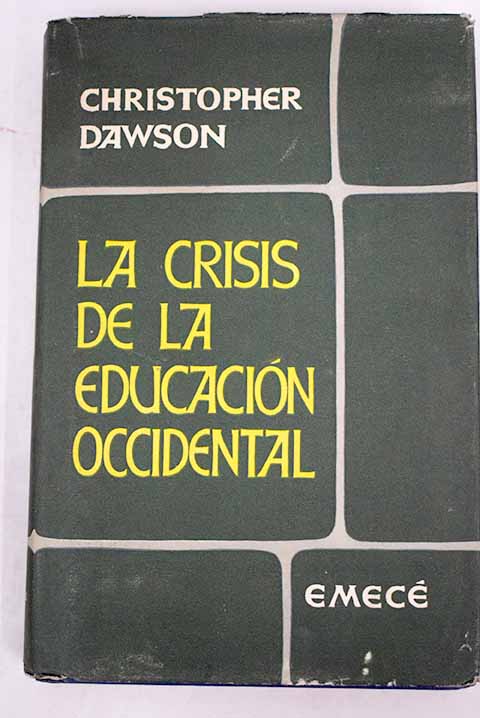 La crisis de la educación occidental / Christopher Dawson