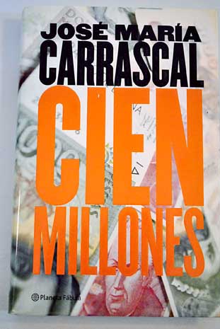 Cien millones / Jos Mara Carrascal