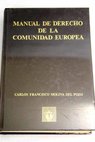 Manual de Derecho de la Comunidad Europea / Carlos Francisco Molina del Pozo
