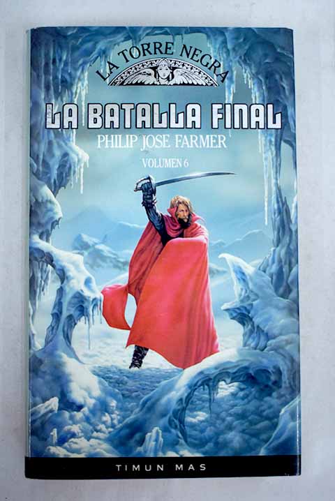 La batalla final / Philip Jos Farmer