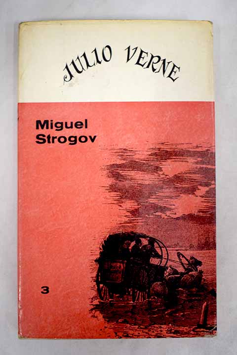 Miguel Strogov de Mosc a Irkutsk / Julio Verne