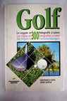 Golf las reglas en 300 fotografías a color le regole in 300 fotografie a colori die Regeln in 300 Farbabbildungen / Gianfranco Costa