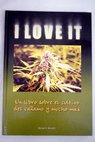I love it Un libro sobre el cultivo del cáñamo y mucho más / Michael D Meredith