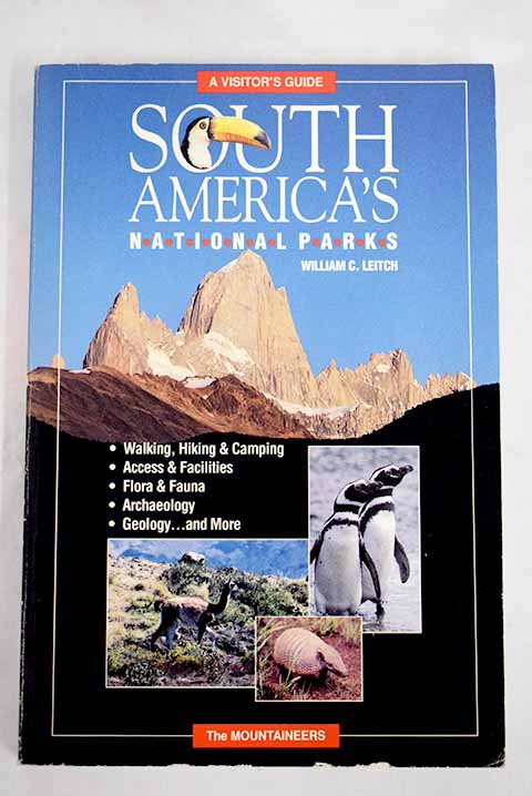 South America s national parks a visitor s guide / William C Leitch