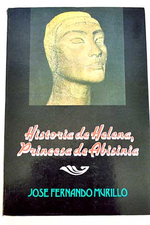 Historia de Helena princesa de Abisinia / Jos Fernando Murillo