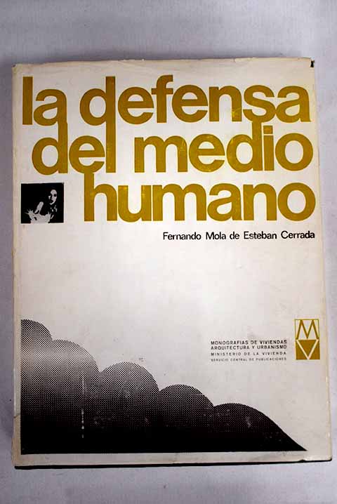 La defensa del medio humano / Fernando Mola de Esteban Cerrada