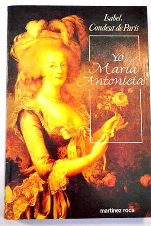 Yo María Antonieta / Paris Isabelle d Orléans