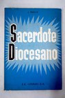 Sacerdote diocesano elementos de espiritualidad sacerdotal / Jean Protat