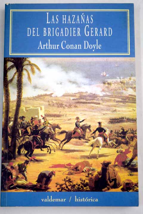 Hazaas y aventuras del brigadier Gerard / Arthur Conan Doyle