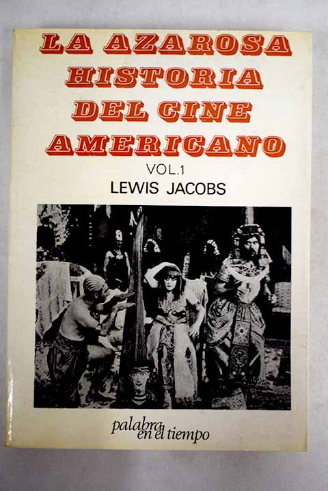 La azarosa historia del cine americano volume I / Lewis Jacobs