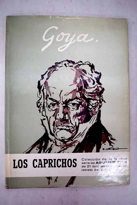 Los caprichos Coleccin de la famosa serie de aguafuertes / Francisco de Goya