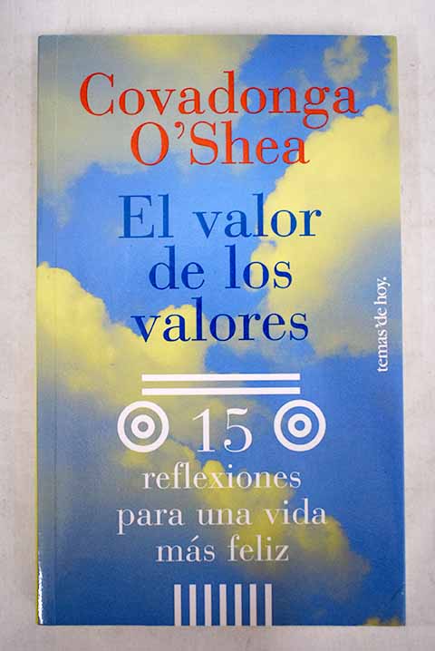 El valor de los valores: quince reflexiones para una vida más feliz - | Libros y Coleccionismo El valor de los valores: quince reflexiones para una vida más feliz - | Libros y Coleccionismo