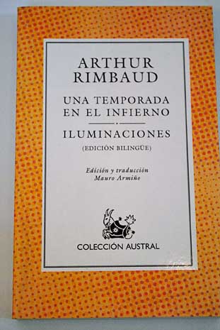 Una temporada en el infierno Iluminaciones edicin bilinge / Arthur Rimbaud
