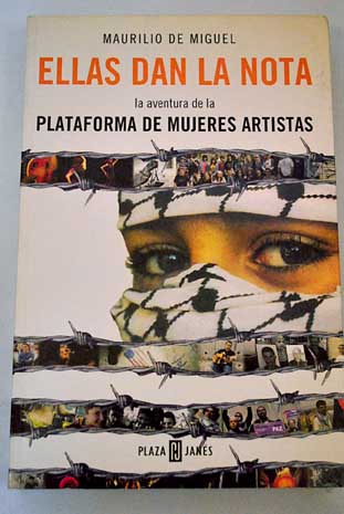 Ellas dan la nota la aventura de la Plataforma de Mujeres Artistas / Maurilio de Miguel
