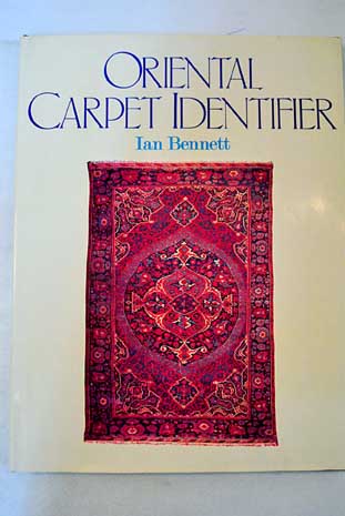 Oriental carpet identifier / Ian Bennett