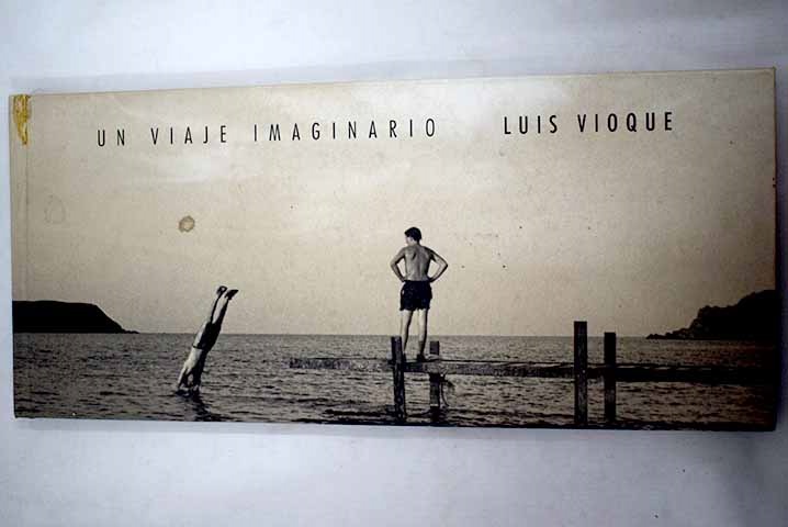 Un viaje imaginario / Luis Vioque