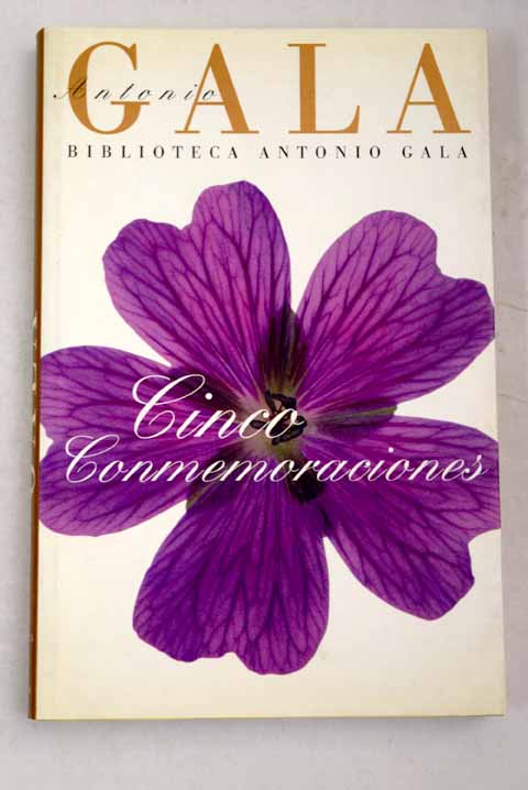 Cinco conmemoraciones / Antonio Gala