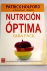 Nutrición óptima guía fácil / Patrick Holford