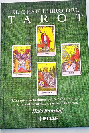 El gran libro del tarot con interpretaciones sobre cada una de las diferentes formas de echar las cartas compás oráculo del amor mancha ciega / Hajo Banzhaf