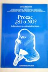 Prozac s o no indicaciones y contraindicaciones