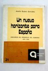Un nuevo horizonte para España discursos del Presidente del Gobierno 1976 1978 / Adolfo Suárez