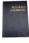 Belgique et Luxembourg / M Andr Rousseau