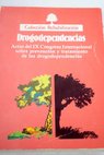 Drogodependencias actas del IX Congreso Internacional sobre prevencin y tratamiento de las drogodependencias 30 de septiembre 5 de octubre de 1979