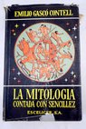 La mitologa contada con sencillez / Emilio Gasc Contell