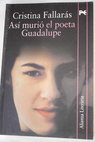 As muri el poeta Guadalupe / Cristina Fallars