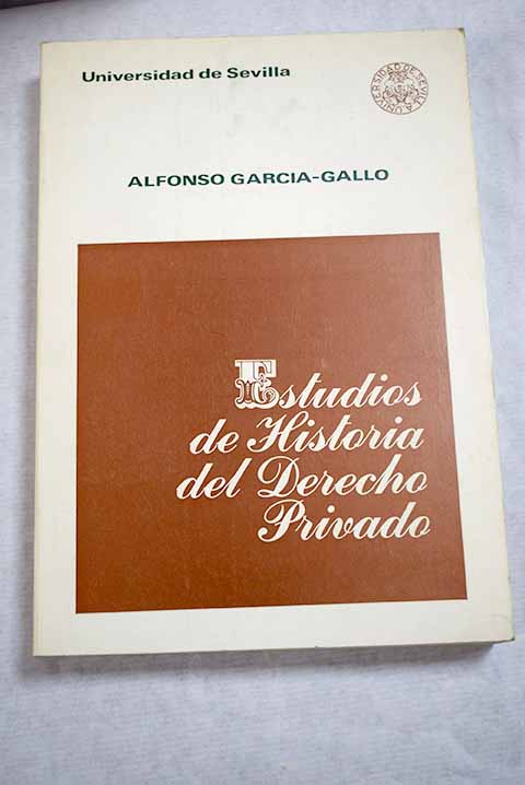 Estudios de Historia del Derecho Privado / Alfonso Garca Gallo