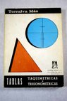 Tablas taquimétricas y trigonométricas / Carlos Torralva Mas