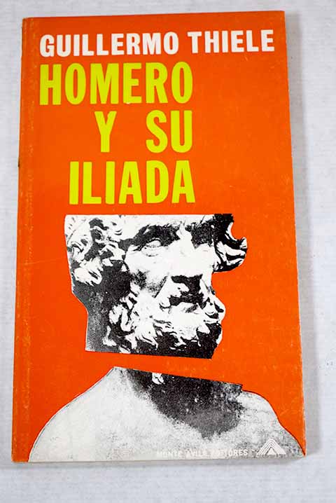 Homero y su Ilada / Guillermo Thiele