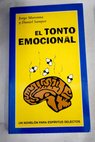 El tonto emocional un noveln para espritus selectos / Jorge Maronna