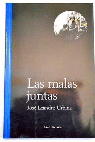Las malas juntas / Jos Leandro Urbina
